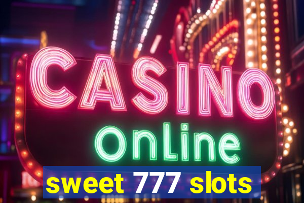 sweet 777 slots